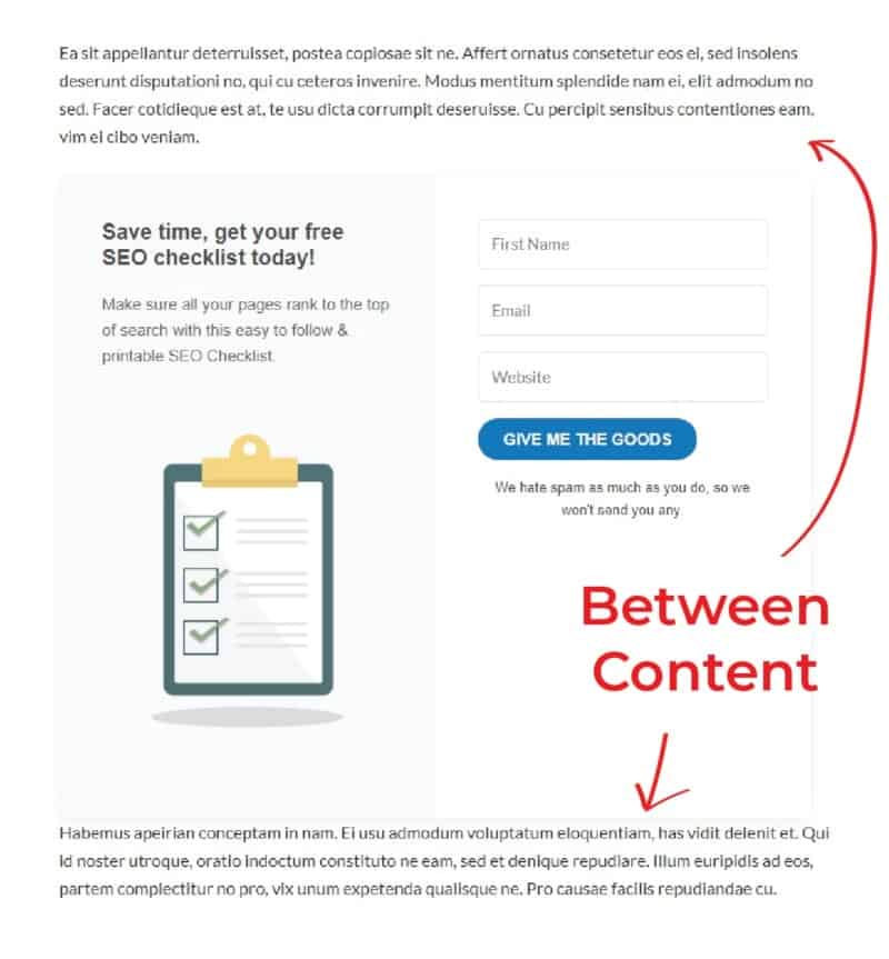 With shortcode your Opt-In form can appear between content