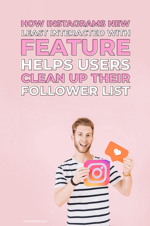 How instagrams new least interacted with feature helps users clean up their follower list