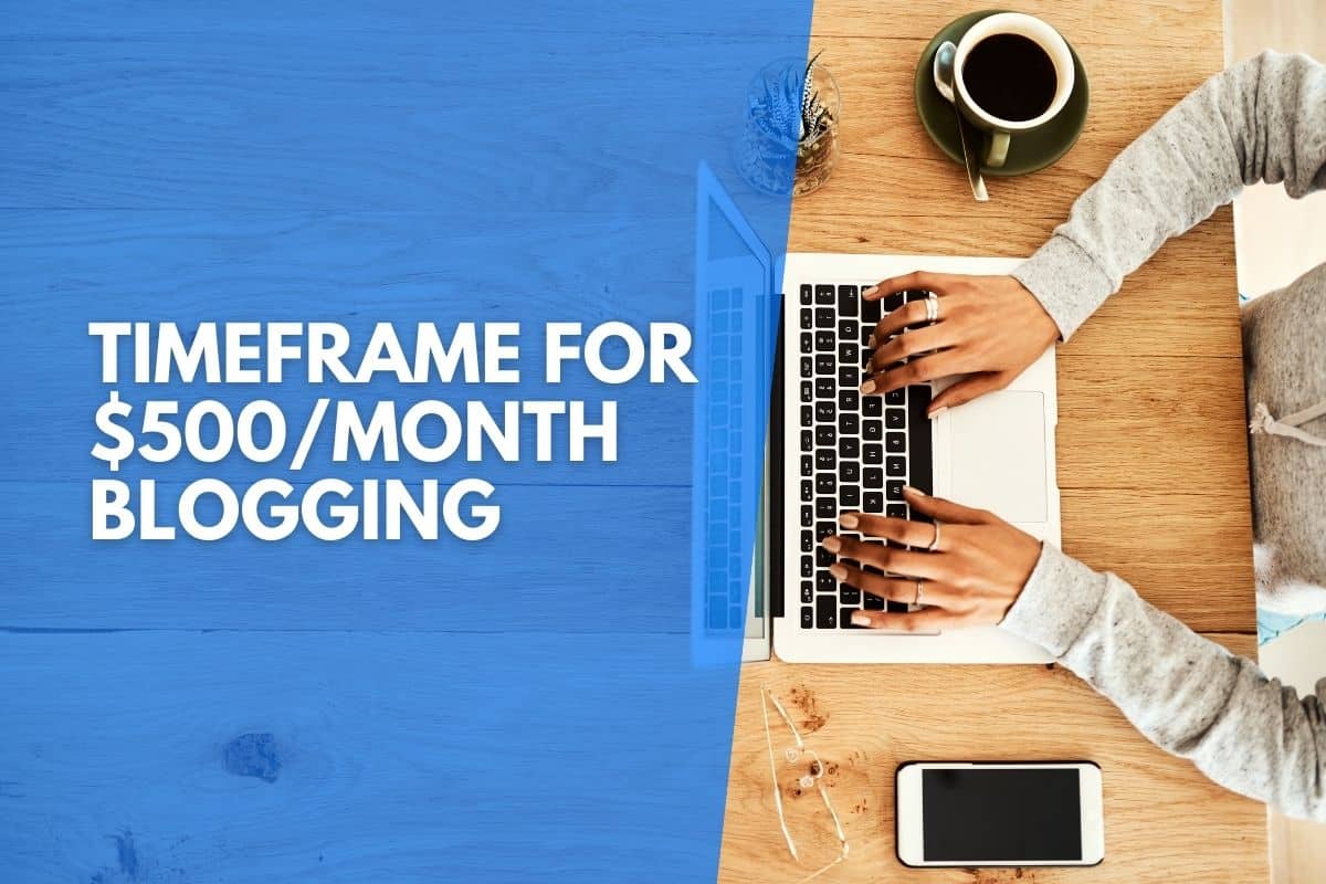 How Long Does It Take To Make $500 Per Month Blogging