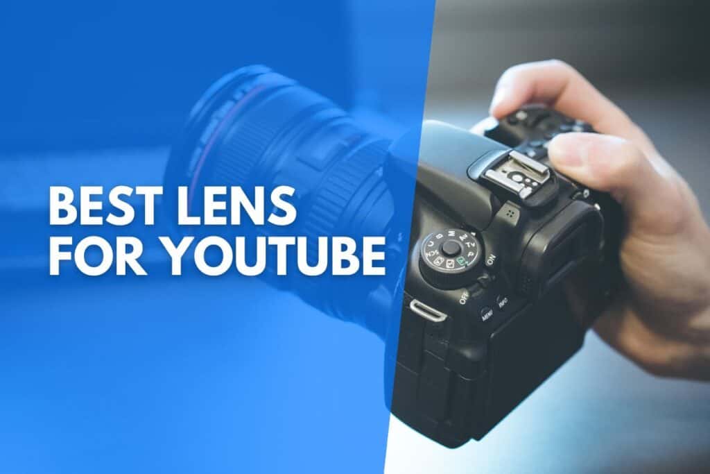 Best Lens For Youtube Videos