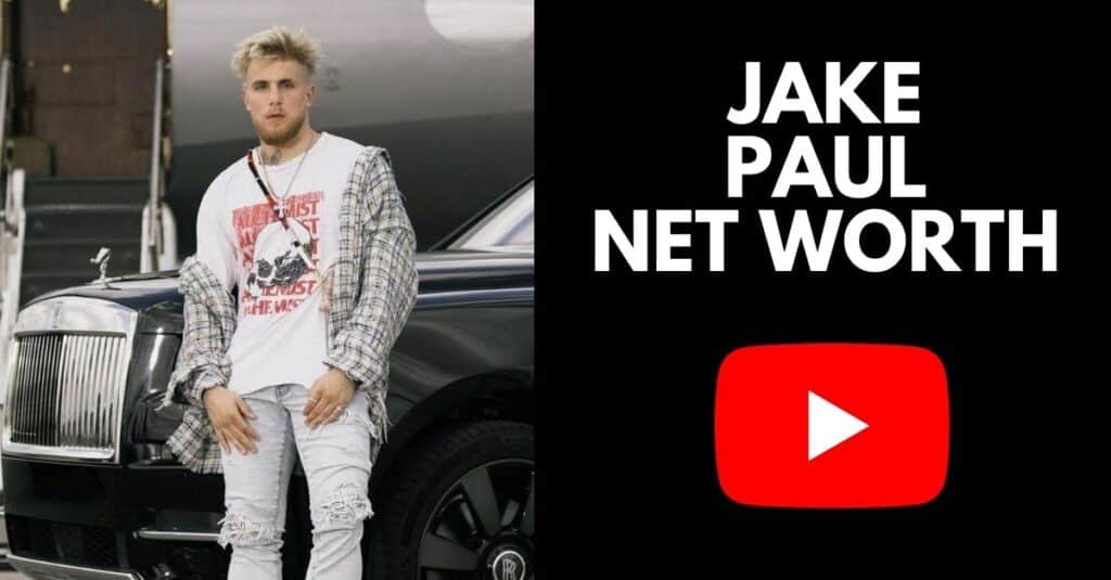 Jake Paul net worth