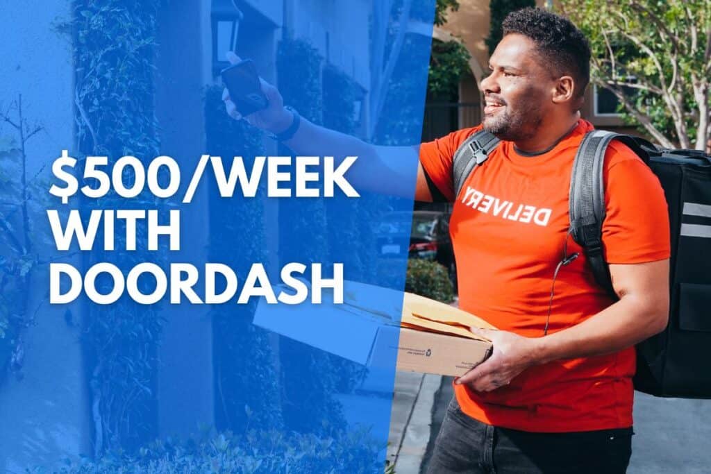 How To Make $500 a Week With DoorDash