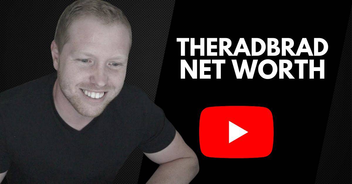 Theradbrad Net Worth