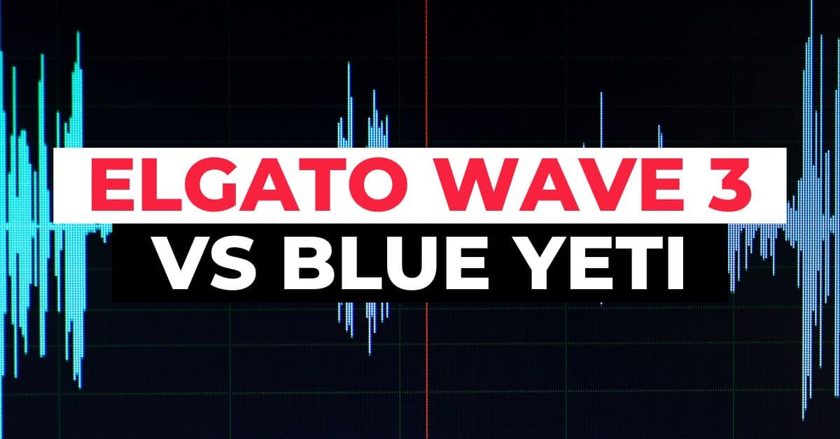 Elgato Wave 3 Vs Blue Yeti