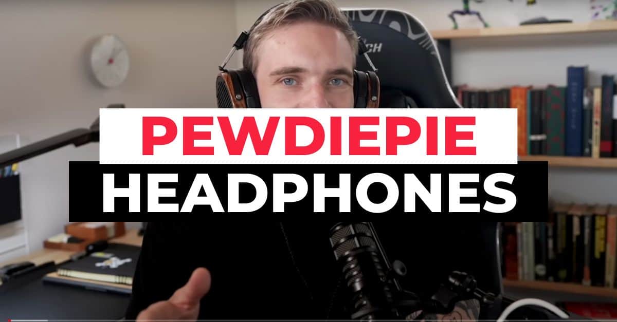 What Headphones Does Pewdiepie Use