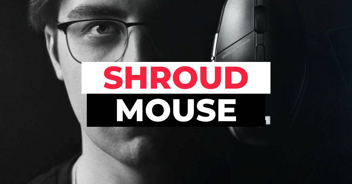 What Mouse Does Shroud Use