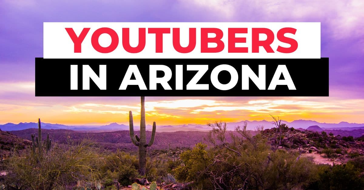 Youtubers That Live In Arizona