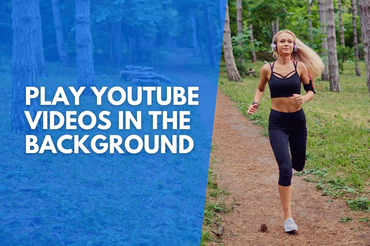 How To Play Youtube In The Background