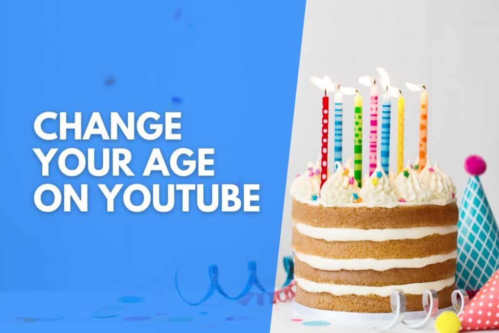 How to change your age on YouTube