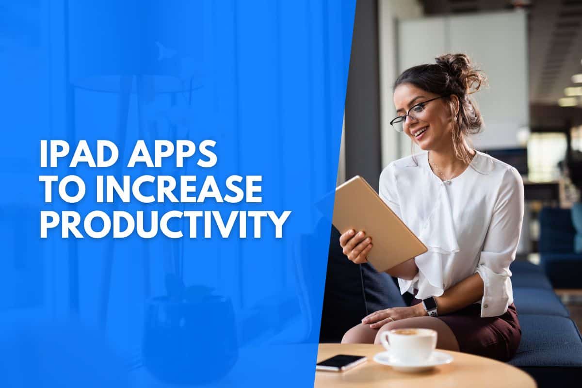 Best iPad Apps For Productivity