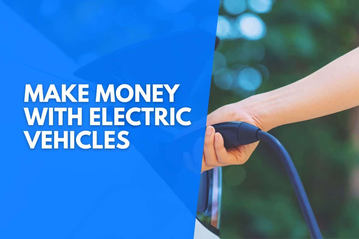 How To Make Money With Electric Vehicles